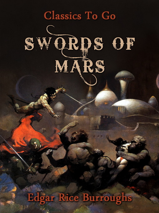 Title details for Swords of Mars by Edgar Rice Burroughs - Available